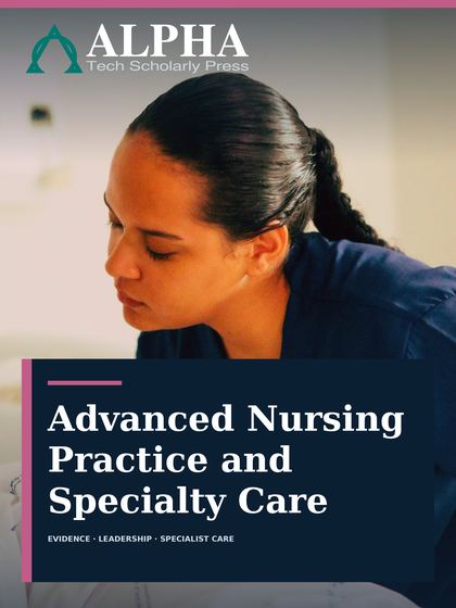 Advanced Nursing Practice and Specialty Care journal cover featuring a nurse providing hospital care.